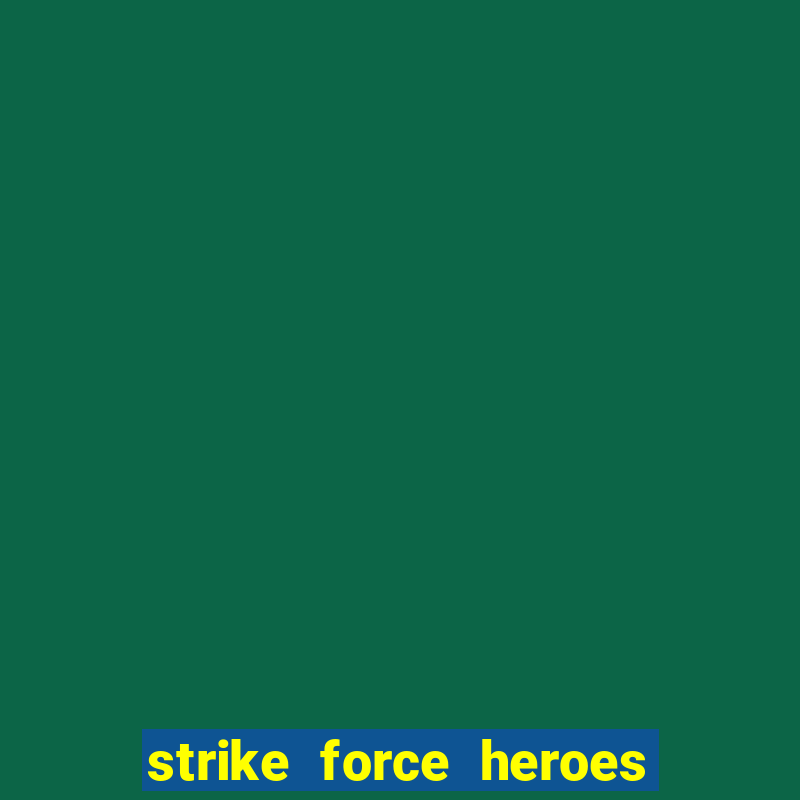 strike force heroes 2 hacked